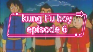 kung Fu boy episode 6