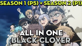 ALL IN ONE "Cỏ ba lá Đen" | Season 1 (P5) + Season 2 (P1) | AL Anime