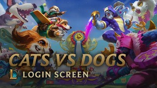 Cats VS Dogs | Login Screen - League of Legends