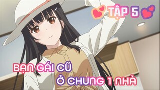 Tóm Tắt Anime: Sẽ Ra Sao Nếu Bạn Gái Cũ Ở Chung Nhà | Tập 5