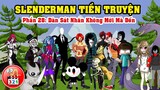 Câu Chuyện SlenderMan Tiền Truyện Phần 28: Dàn Sát Nhân Quái Dị Không Mời Mà Đến Để Tiêu Diệt NGÀI