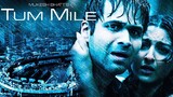 Tum Mile (2009) Hindi 1080p Full HD