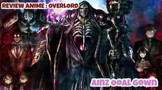 REVIEW ANIME : OVERLORD || Ainz Ooal Gown