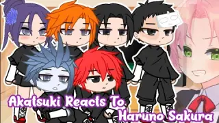 Akatsuki Reacts To Haruno Sakura || GCRV || Part 2