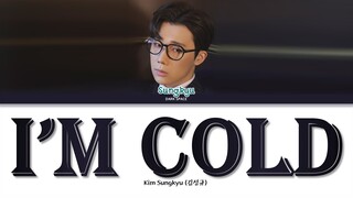 Kim Sung Kyu (김성규) - I'm Cold [Color Coded Lyrics Eng/Rom/Han]