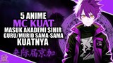 5 Anime Karakter Utamanya Kuat Di Akademi Sihir!!