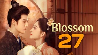 Blossom(2024) Episode 27 English Subtitle