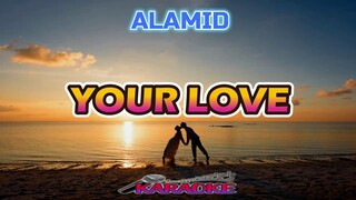 YOUR LOVE- ALAMID  [ KARAOKE HD ]