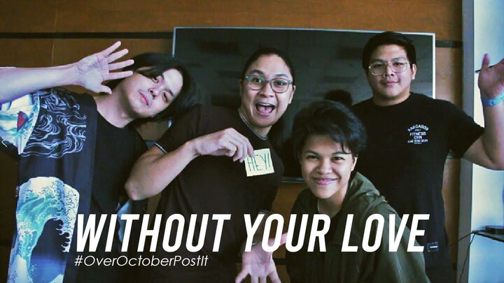 WITHOUT YOUR LOVE #OverOctoberPostIt VIDEO COMPILATION!!