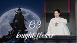 Ep. 3 Knight Flower 2024 [EngSub]