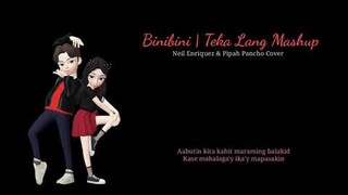 Binibini |Teka Lang Mashup [Lyric Video] by Pipah & Neil