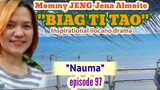 Inspirational ilocano drama- Biag ti tao (episode 97) "Nauma" (Mommy JENG-Jena Almoite)