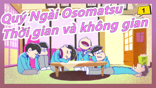 [Quý Ngài Osomatsu/Vẽ tay/MAD] Sáu chàng trai vượt qua không gian và thời gian_1