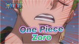 One Piece
Zoro