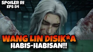 TITIK TERENDAH WANG LIN, DI TIND*S MANUSIA FANA || RENEGADE IMMORTAL EPS 84