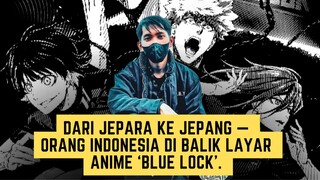 Dari JEPARA ke JEPANG — Orang Indonesia di Balik Layar Anime BLUE LOCK