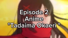 _Anime BL//Tadaima Okaeri//Episode 2 (SUBTITLE INDO)_