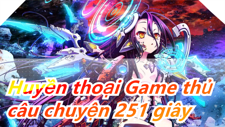 Huyền thoại Game thủ|[Zero]Bạn có sẵn sàng dành 251 giây để xem hết truyện ngắn?