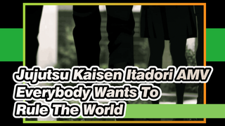 Everybody Wants To Rule The World | Jujutsu Kaisen / AMV / Itadori