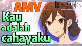 [Hori san to Miyamura kun] AMV | Kau adalah cahayaku