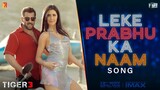 Leke Prabhu Ka Naam Song  Tiger 3 Salman Khan Katrina Kaif