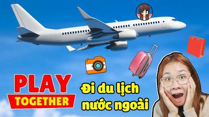 ỐC TV lần đầu đi du lịch nước ngoài trong Play Together