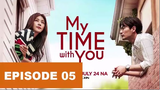 My time with you ep5 Tagalog dubbed