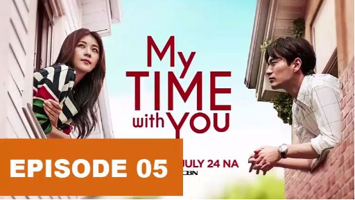My time with you ep5 Tagalog dubbed