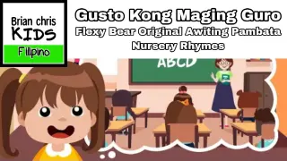 Gusto Kong Maging Guro | Flexy Bear Original Awiting Pambata Nursery Rhymes