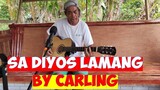 Sa Diyos Lamang - Song Cover by Carling