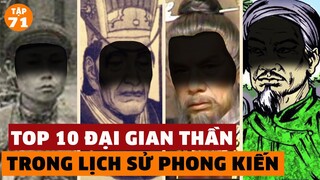 Top 10 Đại Gian Thần Tham Lam Nhất Trong Lịch Sử Việt Nam | Đàm Đạo Lịch Sử | #71