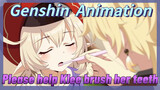 [Genshin Impact Animation] Please help Klee brush her teeth