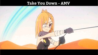 Take You Down - AMV Hay Nhất