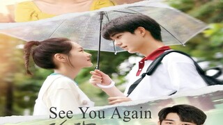 See You Again (2021) Ep 10 English Subtitle