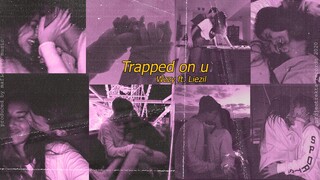 Wzzy - Trapped On U ft. Liezil (Official Lyrics Video)