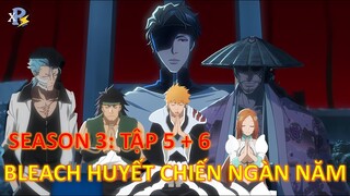 Review Anime | BLeach Huyết Chiến Ngàn Năm Season 3 Tập 5 + 6 | Aizen Sosuke Hồi | Anime Tháng 11