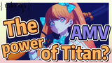 [Takt Op. Destiny]  AMV | The power of Titan?