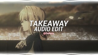 takeaway - the chainsmokers, illenium ft. lennon stella [edit audio]