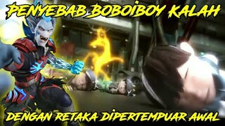 Penyebab Boboiboy Kalah Dengan Retaka Dipertarungan Awal | Boboiboy The Movie 2