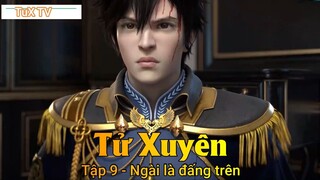 Tử Xuyên Tập 9 - Ngài là đấng trên