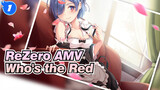 [ReZero AMV] Who's the Red? / Role Play_1
