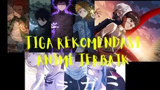 Tiga Rekomendasi Anime Terbaik.|| Wajib Ditonton