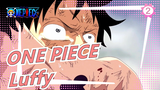 [ONE PIECE/Luffy/Epic] Fearlessly Chasing Dreams, Young People Will Eventually Become Kings!_2