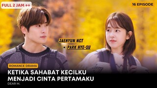 KETIKA PERSAHABATAN SEJAK KECIL MENJADI CINTA PERTAMA • Drama Korea Dear M Full