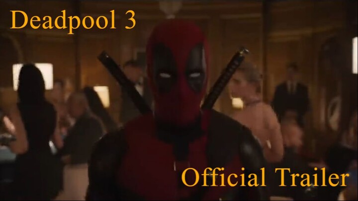DEADPOOL 3 AND WOLVERINE Official Trailer (2024)