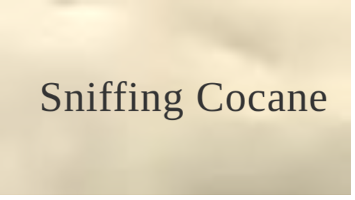 Sniffing Cocane