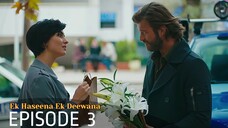 Ek Haseena Ek Deewana Episode 3 #Urdu Dubbed #Turkish Drama