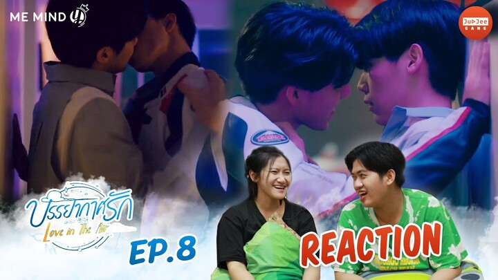 [REACTION+RECAP] บรรยากาศรัก เดอะซีรีส์ Love in The Air | EP.8 | JUDJEE GANG