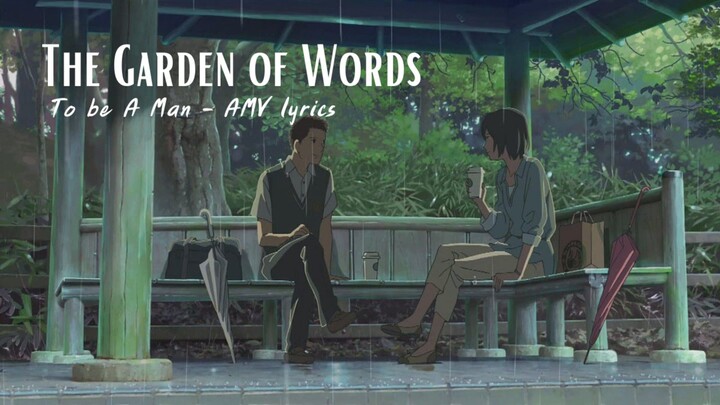 The Garden of Words AMV edit - to be a man🎶