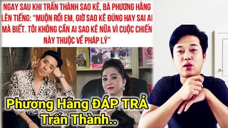 🔴Nóng…Trấn Thành giải đáp thắc mắc SAO KÊ Nguyễn phương hằng ĐÁP TRẢ